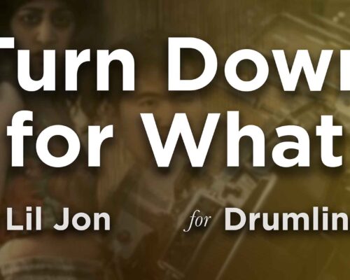 Turn Down for What for Drumline, by Lil Jon.