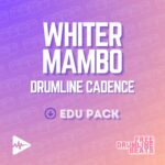 Free Drumline Beats: Whiter Mambo Cadence - Edu Pack.