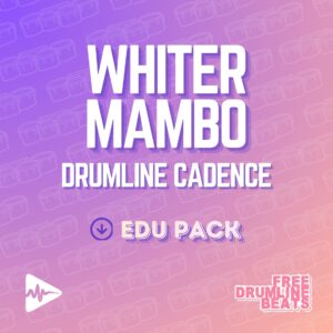 Free Drumline Beats: Whiter Mambo Cadence - Edu Pack.